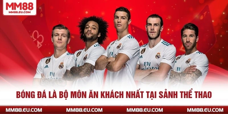 Bóng đá là bộ môn ăn khách nhất tại sảnh thể thao