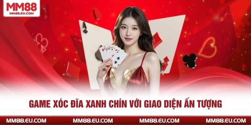 Game xóc đĩa xanh chín với giao diện ấn tượng