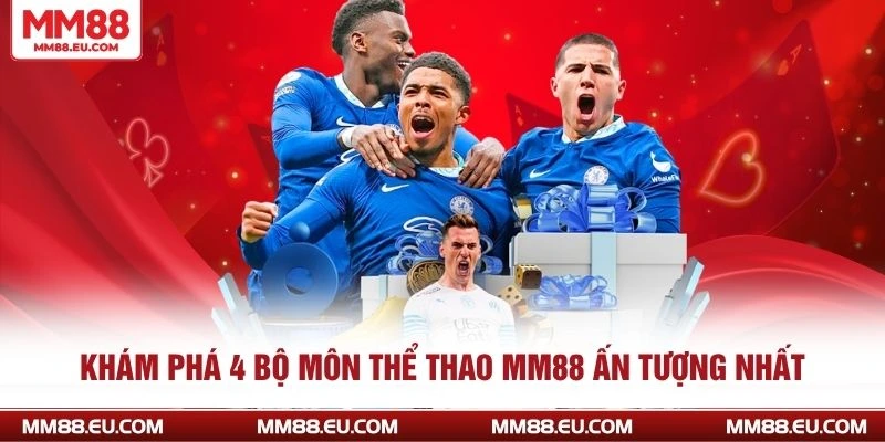 Khám phá 4 bộ môn thể thao MM88 ấn tượng nhất