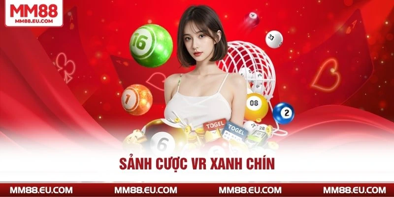 Sảnh cược VR xanh chín