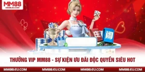 Thưởng vip mm88