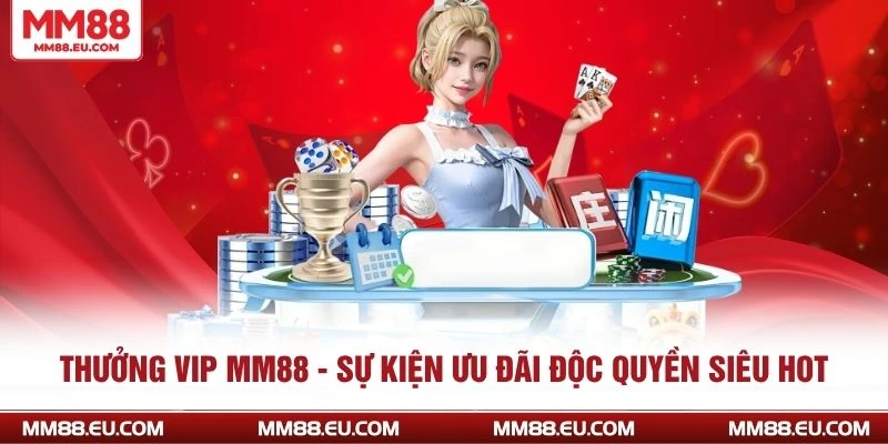 Thưởng vip mm88