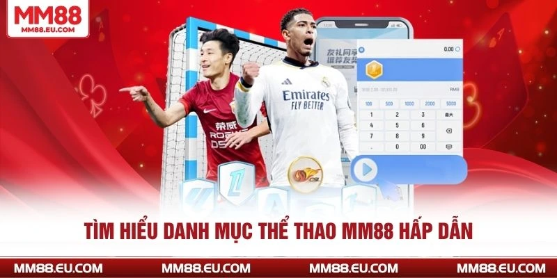 Tìm hiểu danh mục thể thao MM88 hấp dẫn