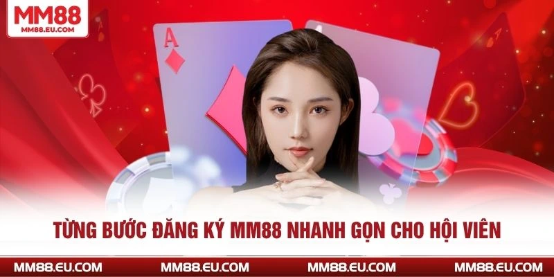 Từng bước đăng ký MM88 nhanh gọn cho hội viên