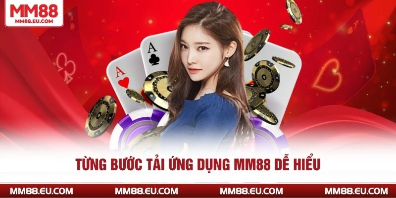 Từng bước tải ứng dụng MM88 dễ hiểu