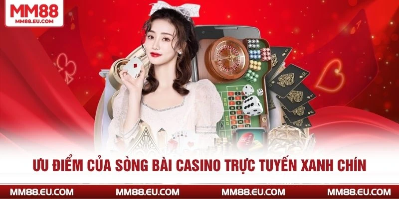 Ưu điểm của sòng bài casino trực tuyến xanh chín