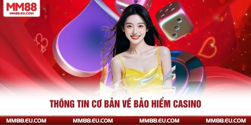 Thông tin cơ bản về bảo hiểm casino 